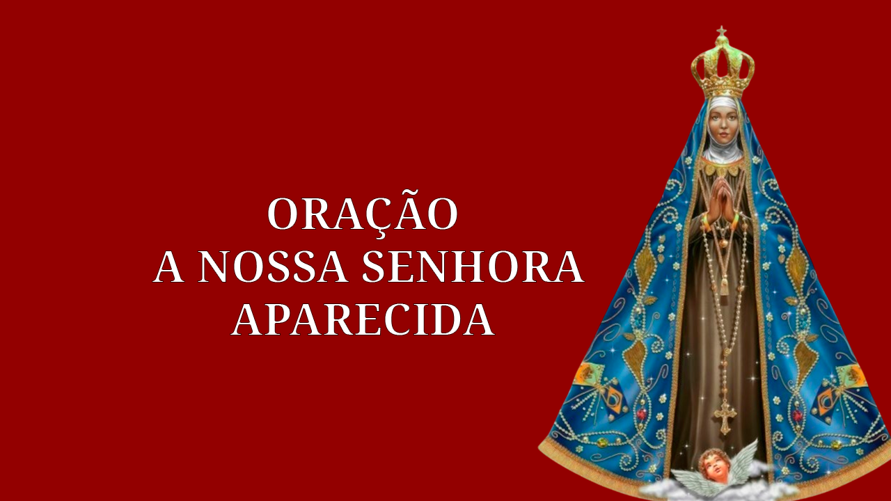 Oração a Nossa Senhora Aparecida