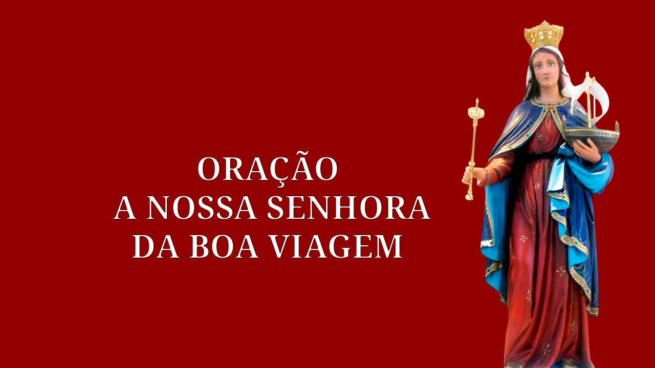 Oração a Nossa Senhora da Boa Viagem