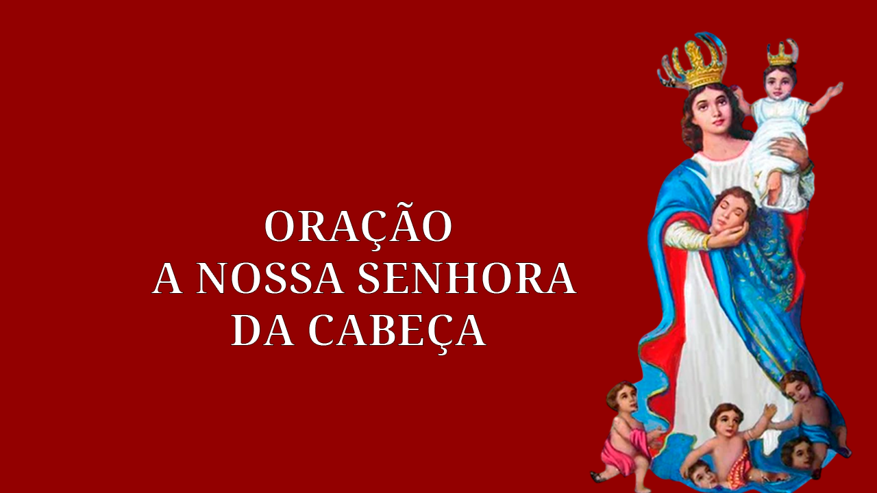 Oração a Nossa Senhora da Cabeça