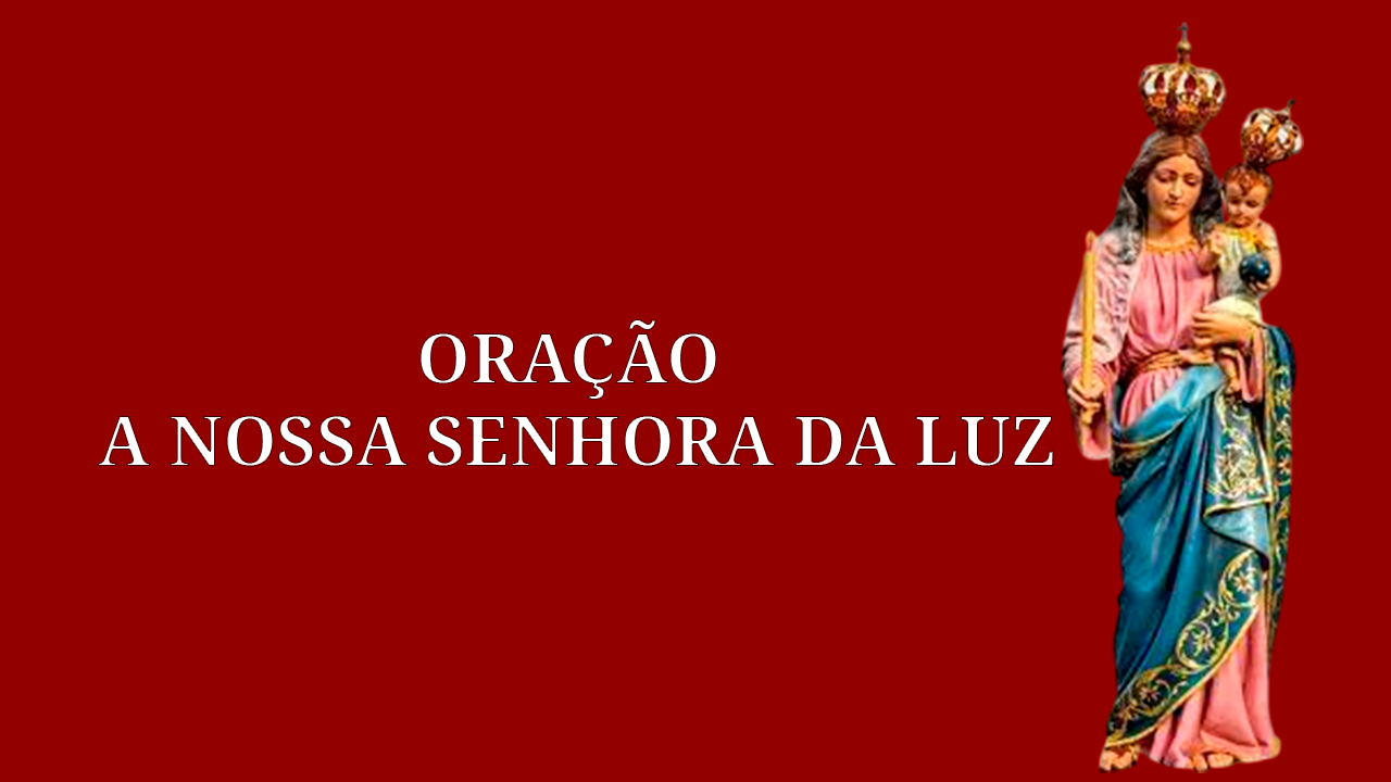 Oração a Nossa Senhora da Luz