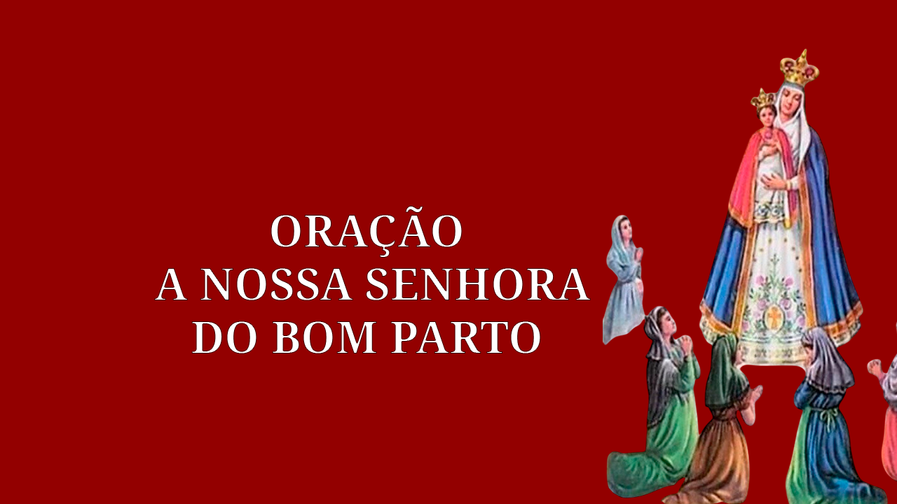 Oração a Nossa Senhora do Bom Parto